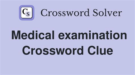 medical examination crossword clue